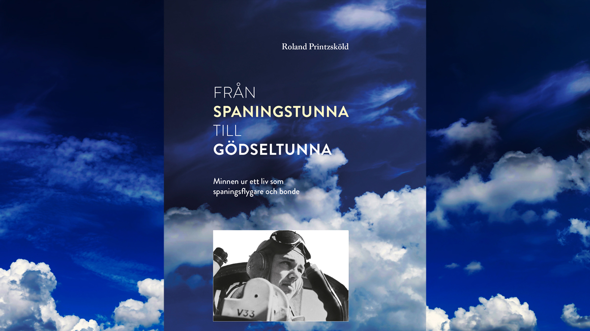 Nyutgivet: Spaningsflygaren Roland Printzskölds memoarer 