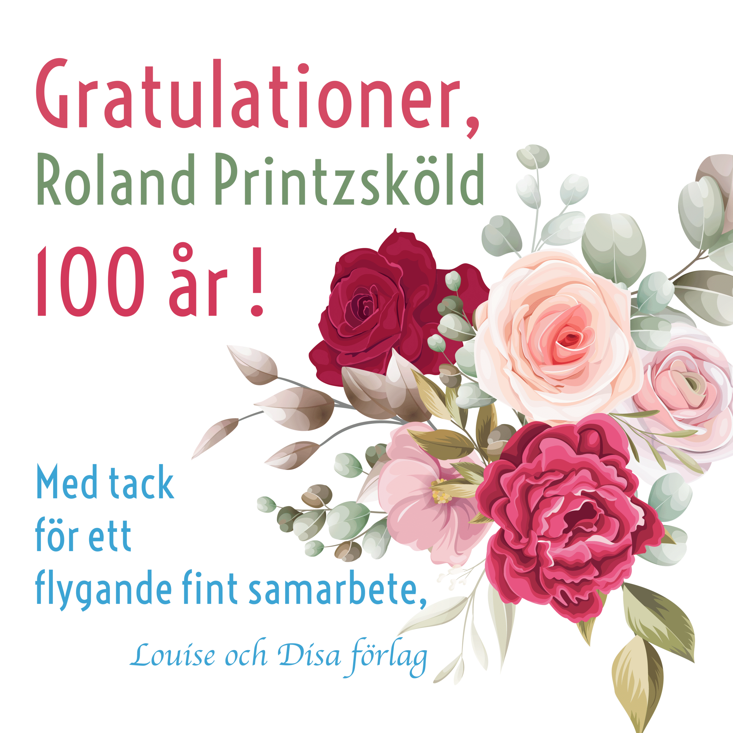 100 år! Gratulationer, Roland Printzsköld