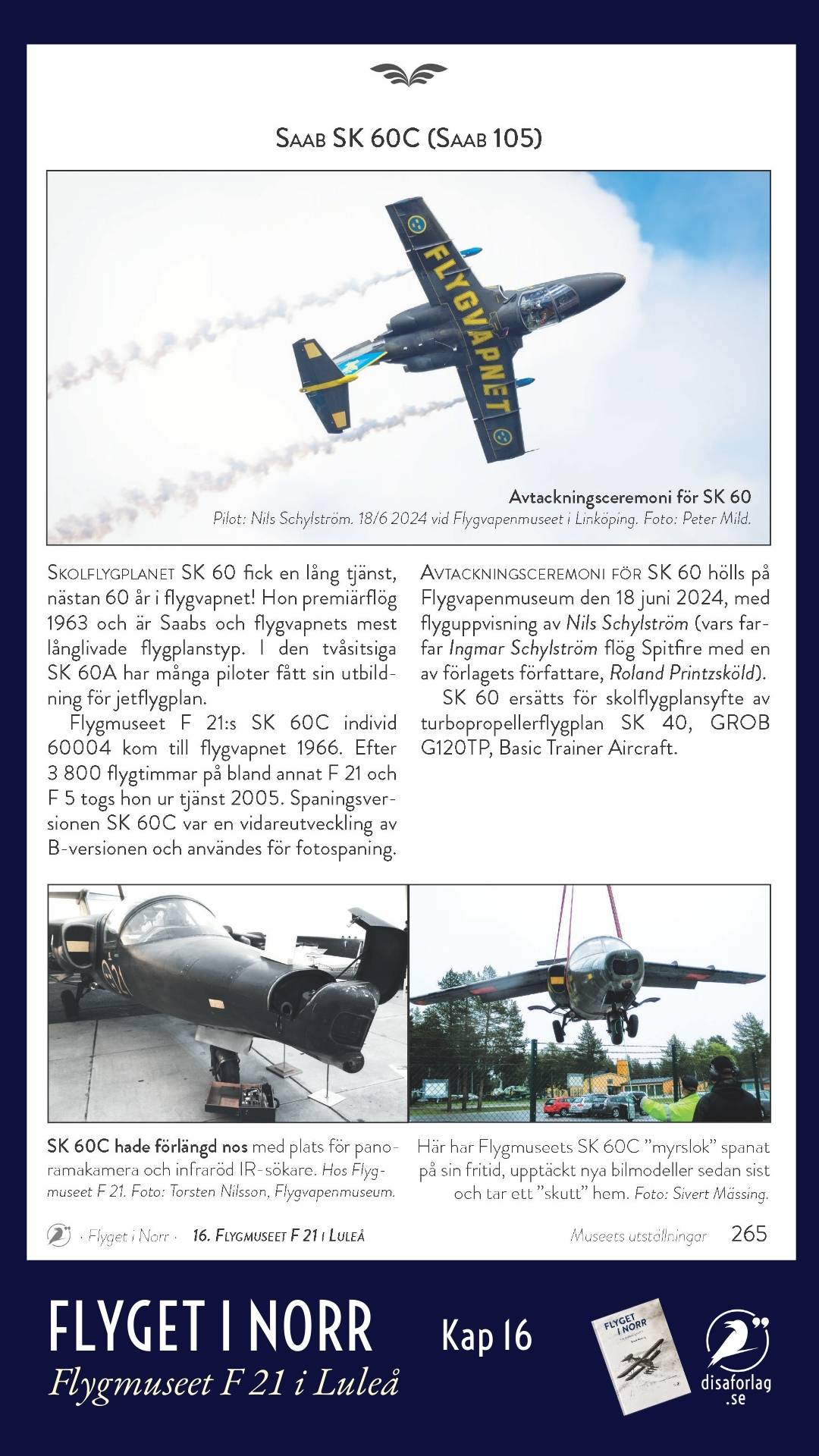 Saab SK 60C, utdrag ur boken Flyget i norr, kapitel 16 om Flygmuseet F 21. Boken Flyget i norr, Disa förlag.