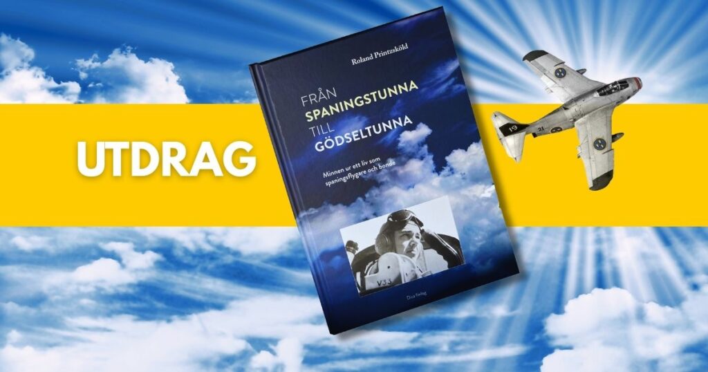 Utdrag ur boken Från spaningstunna till gödseltunna. Roland Printzskölds memoarer. Disa förlag.