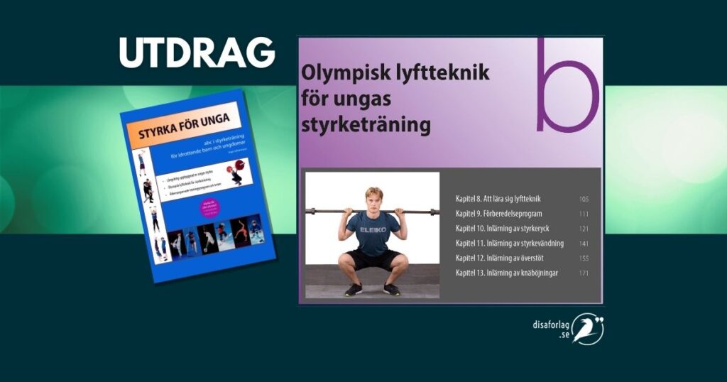 Bokutdrag ur del A i Styrka för unga. Olympisk lyftteknik för ungas träning