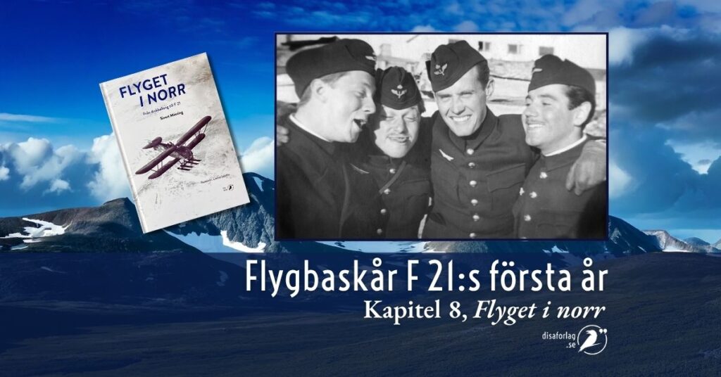 Läs om Flygbaskår F 21:s första år. Bokutdrag flyget i norr, kapitel 8.